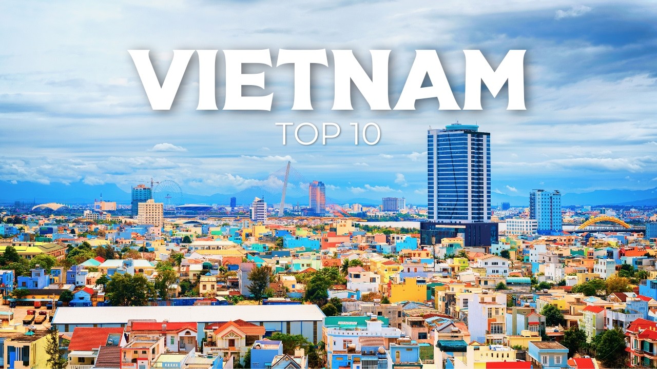 10 Must-Visit Destinations in Vietnam - Ultimate Travel Guide