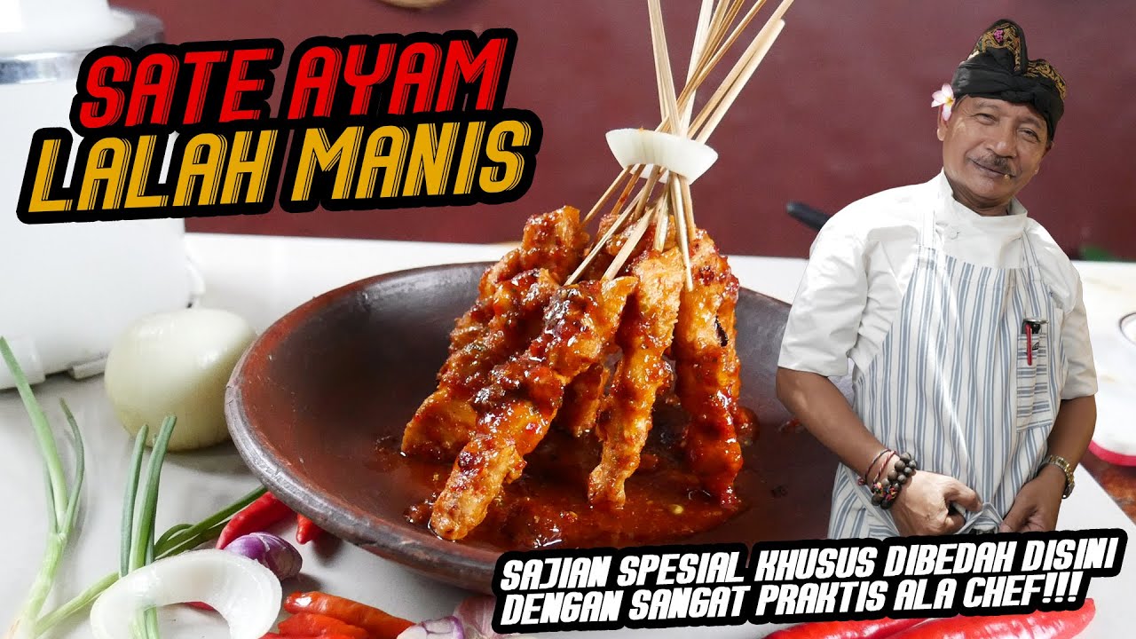 SATE AYAM LALAH MANIS !!! SAJIAN SPESIAL DENGAN SANGAT PRAKTIS ALA CHEF MANTRA !