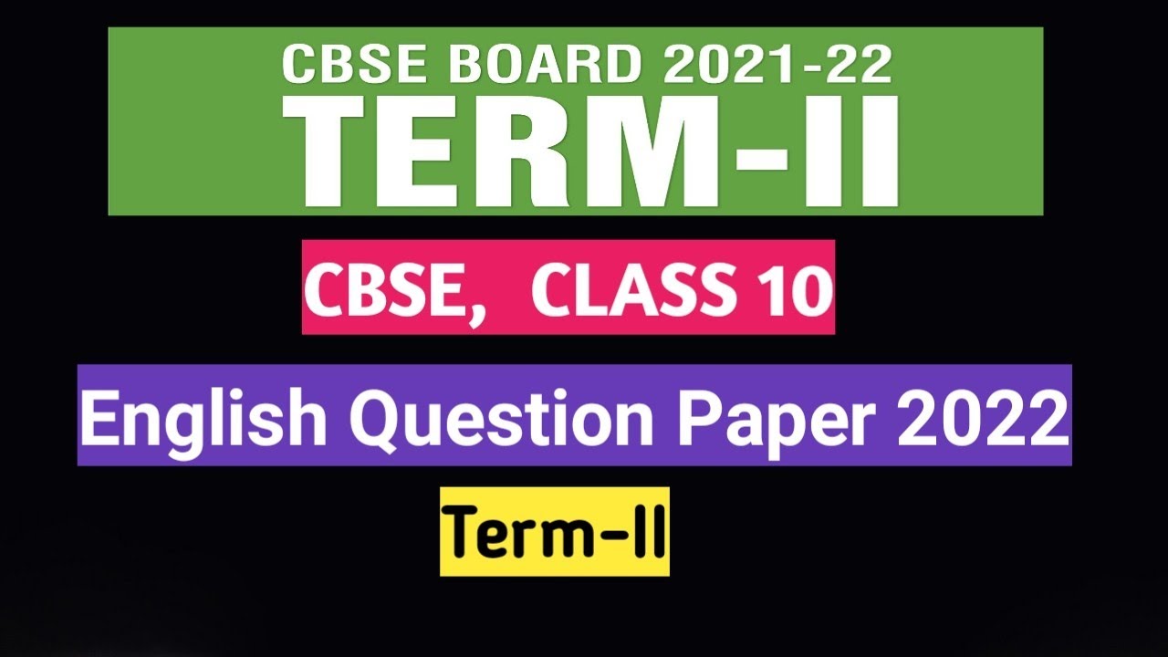 Term 2 Exam Class 10 CBSE English Question Paper 2022 I cbse class 10 question paper 2022