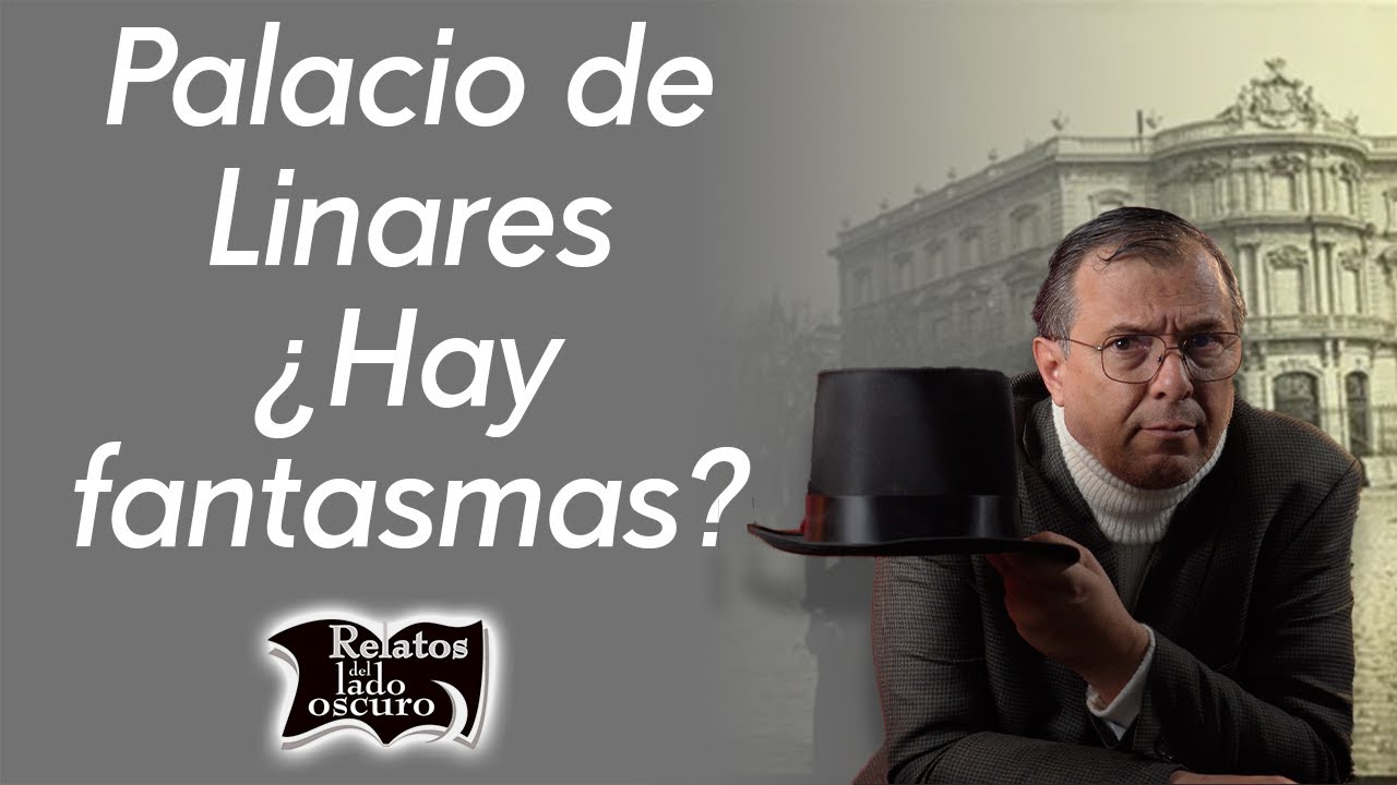 Palacio de Linares ¿Hay fantasmas? | Relatos del lado oscuro