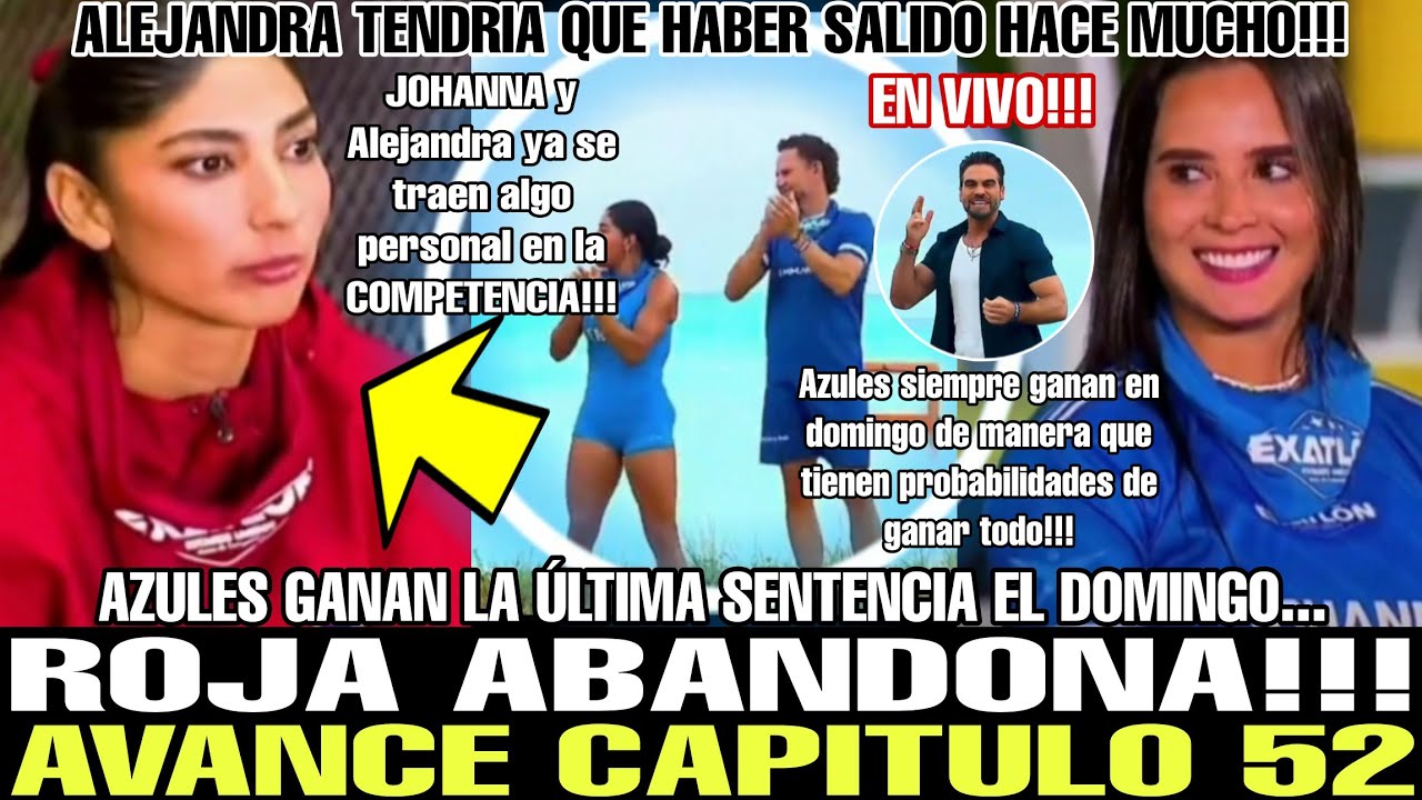 😱 AVANCE 52 EXATLON ESTADOS UNIDOS 2025 ROJA ABANDONA!!! ¿SPOILER SE CUMPLE? AZUL GANA TODO