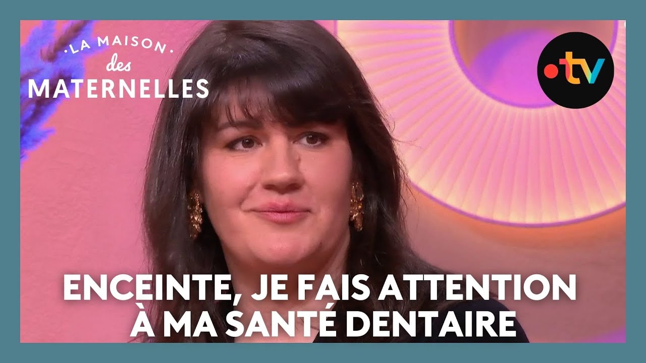 Enceinte, je fais attention à ma santé dentaire - La Maison des maternelles #LMDM
