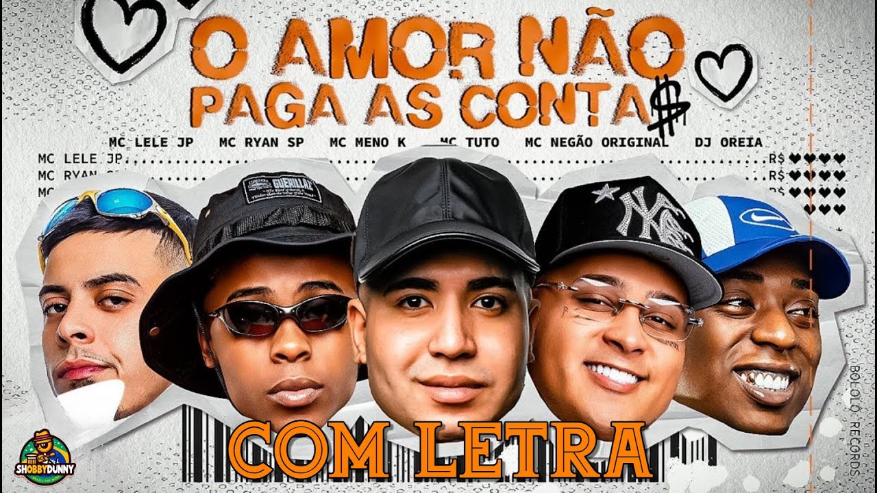 DIÁRIO DE UM CAFAJESTE “O Amor Não Paga as Contas” – MC's Lele JP, Ryan SP,Meno K,Negão,Tuto | Letra