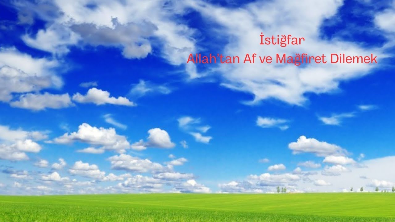 İstiğfar Allah&rsquo;tan Af ve Mağfiret Dilemek