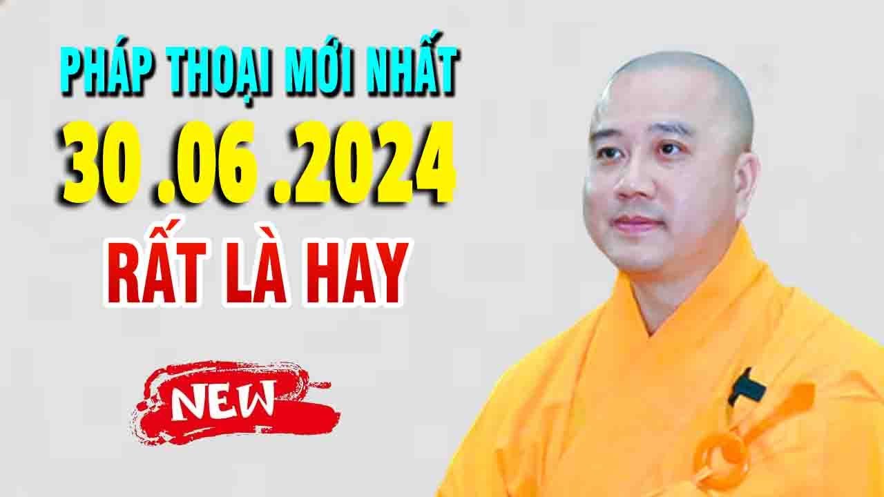 Bài Giảng mới nhất"30 .06 .2024"Rất Hay"Thầy Thích Pháp Hòa
