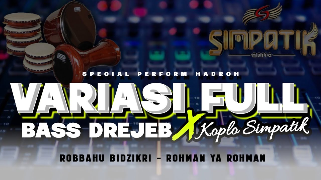 FULL VARIASI BASS DREJEB X KOPLO SIMPATIK - SHOLAWAT HADROH ROHMAN YA ROHMAN & ROBBAHU BIDZIKRI