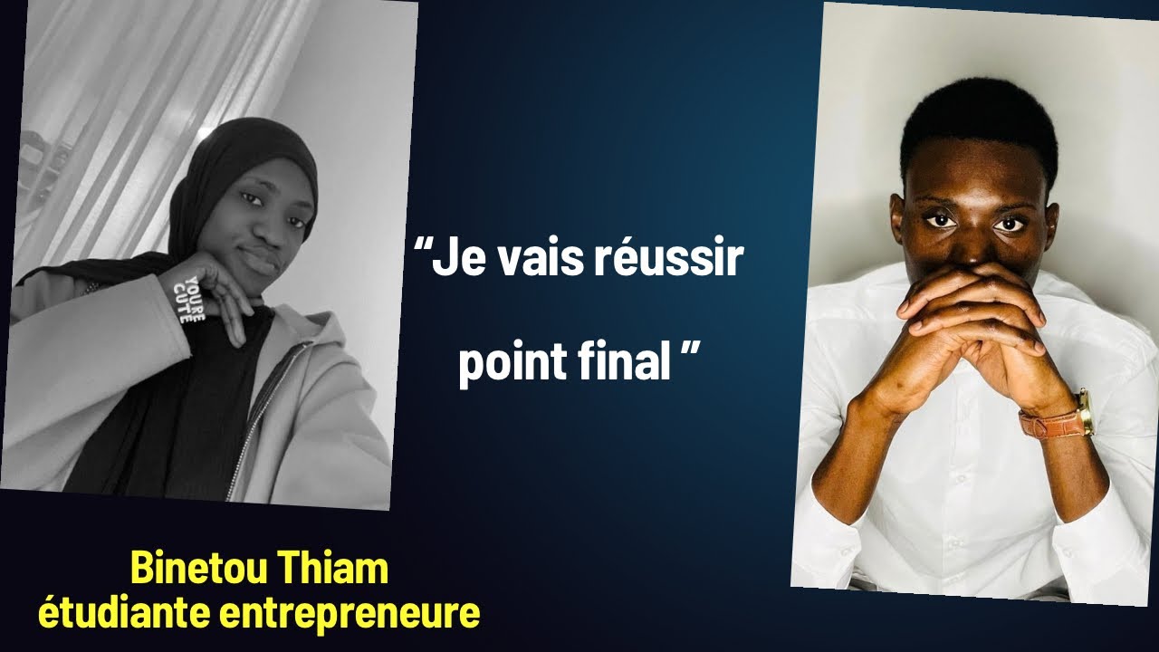 Binetou Thiam étudiante et entrepreneure « je vais réussir point final »