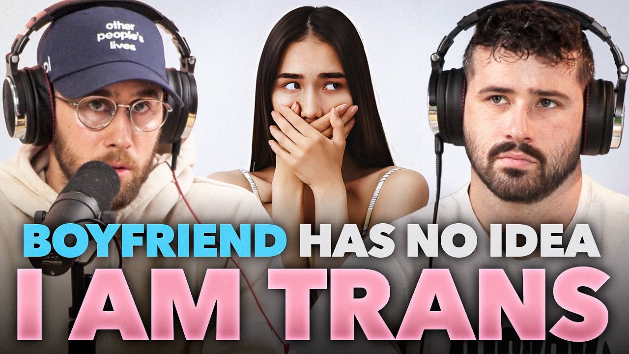 My Boyfriend Doesn’t Know I’m Transgender
