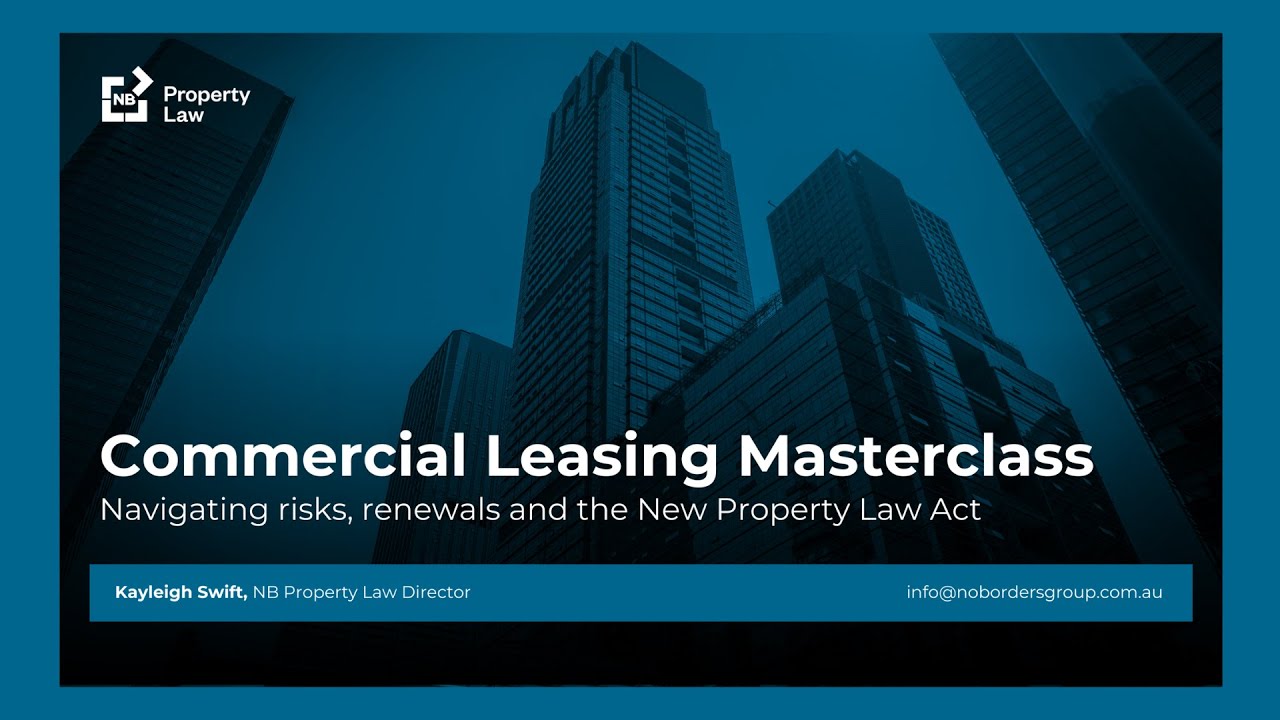 NBPL Webinar: Commercial Leasing Masterclass - Navigating Risks, Renewals, and New Property Law Act