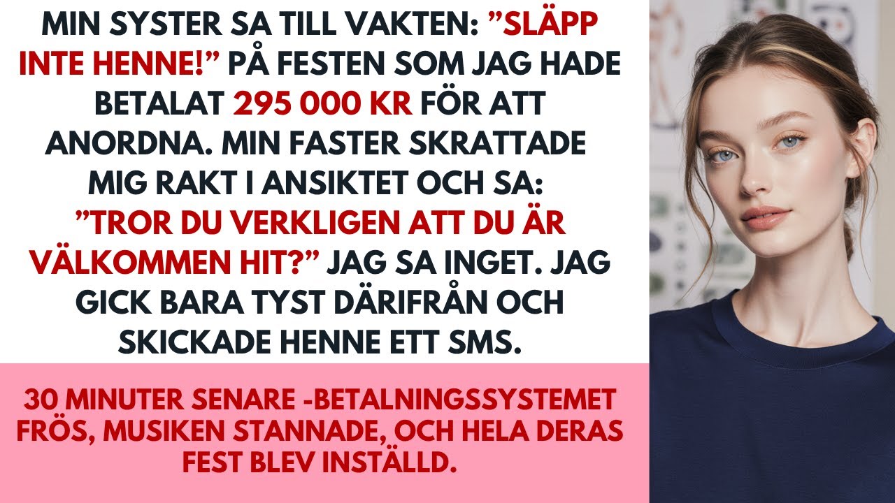 “Hon får inte komma in,” sa min syster – på festen jag betalat 295 000 kronor för. Så jag...