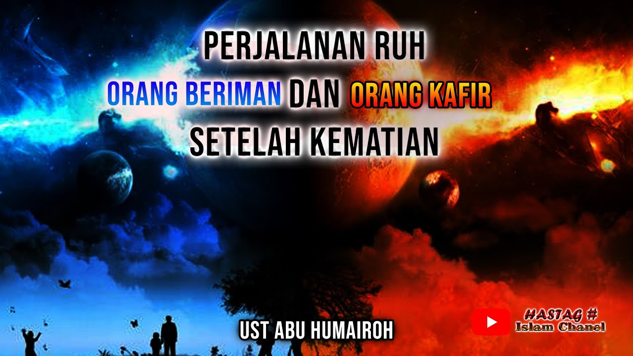 ALAM BARZAH!! PERJALANAN RUH ORANG KAFIR DAN BERIMAN SETELAH KEMATIAN UST ABU HUMAIROH