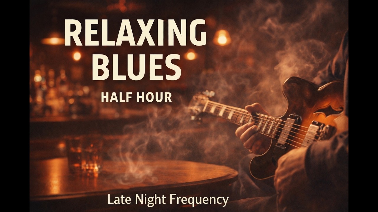 Half  Hour Smooth Blues & Jazz – Coffee Time Relax Music