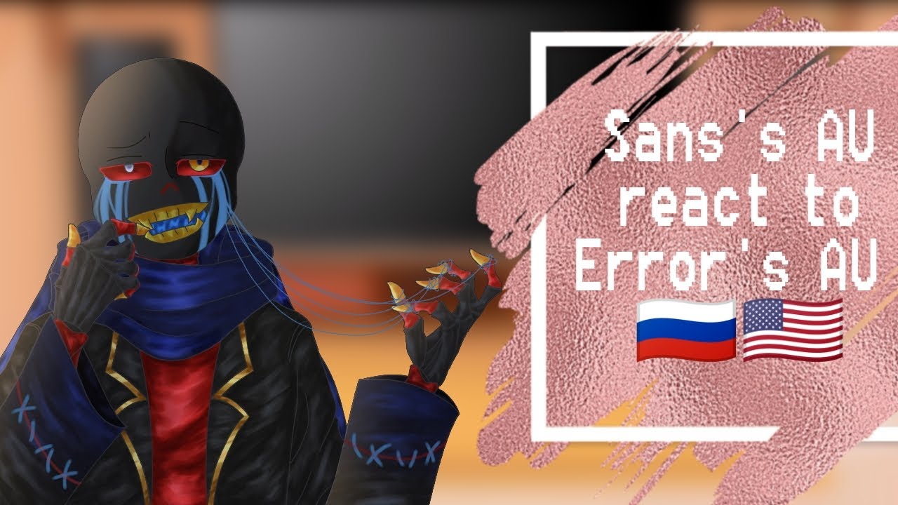 Sans AU's react to Error AU's 💜