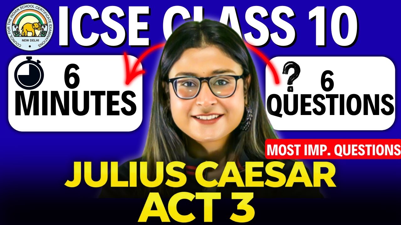 Julius Caesar ACT 3 | 6 Most Important Questions in 6 minutes | ICSE CLASS 10 ENGLISH | ICSE 2026