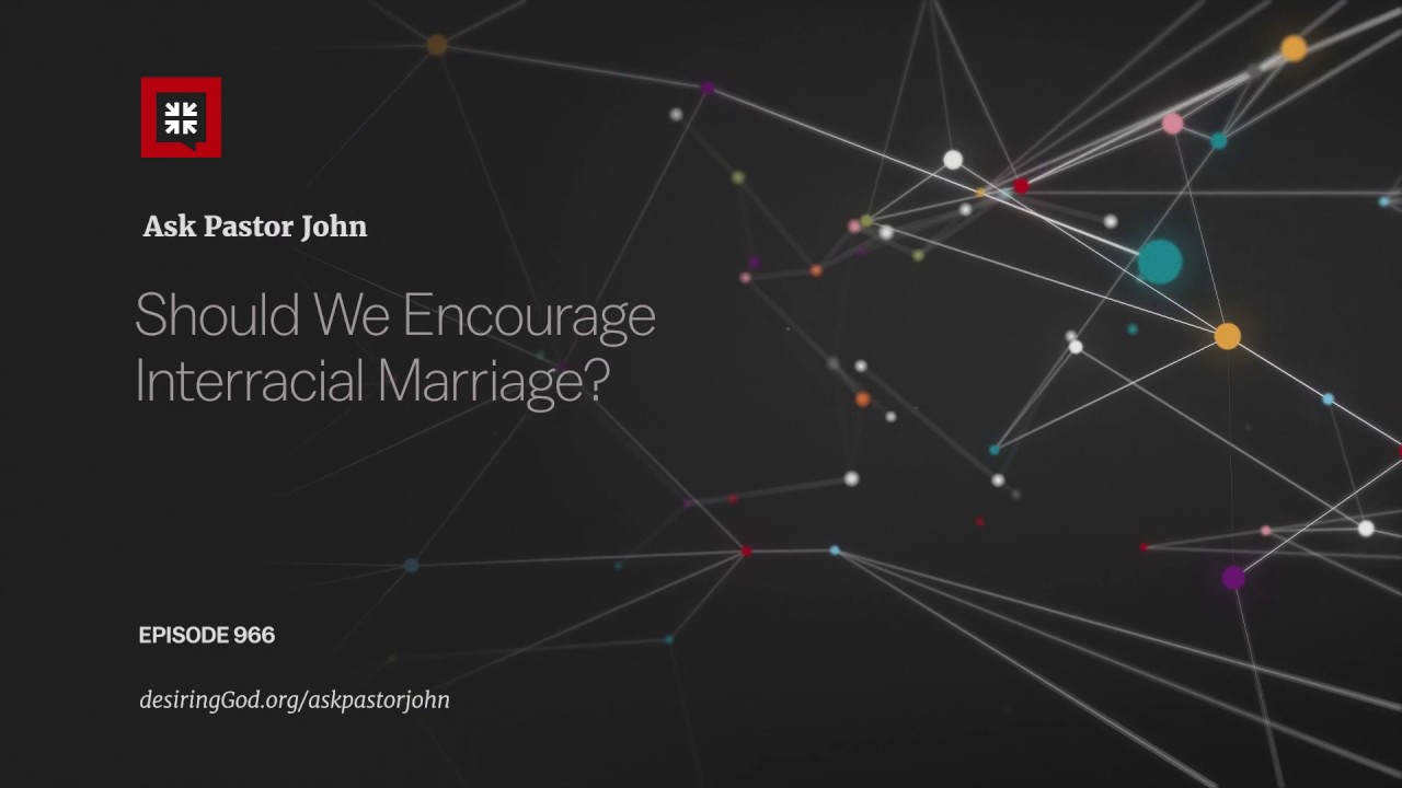 Should We Encourage Interracial Marriage?