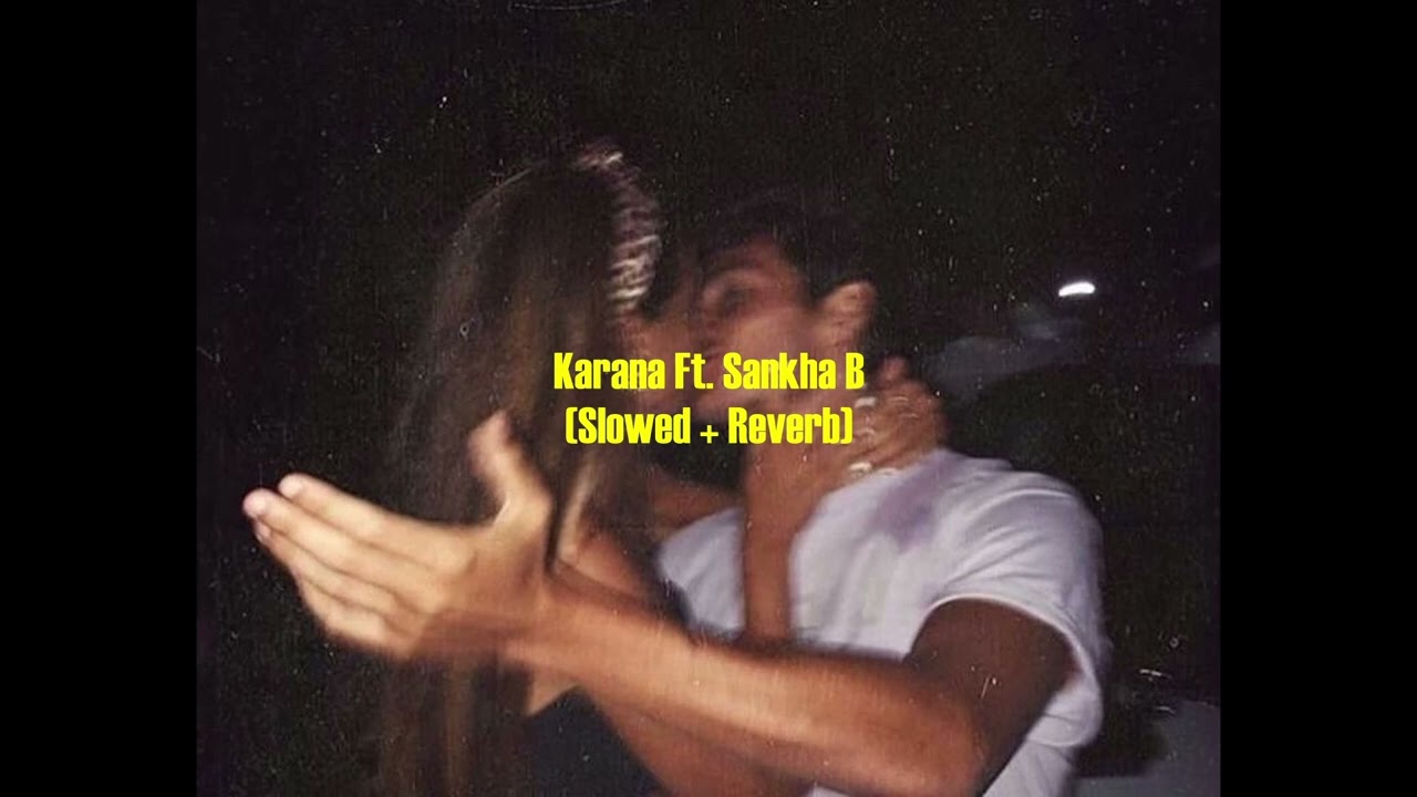 Hibshi - Karana Ft Sankha B (Slowed + Reverb)