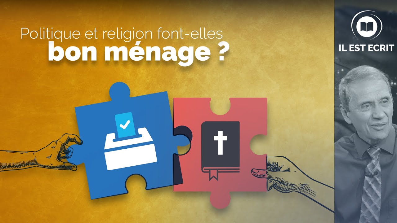 Politique et religion font-elles bon ménage ? - Il Est Écrit