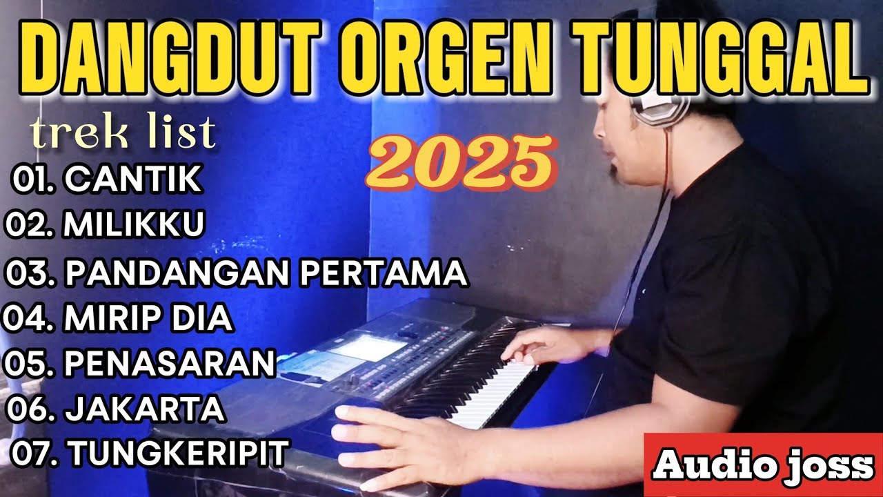 Album Dangdut orgen tunggal paling populer 2025 audio joss cek saound @aguskey17