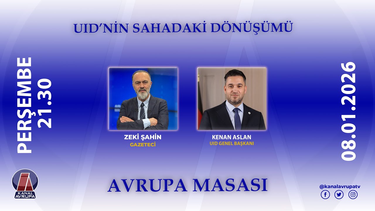AVRUPA MASASI - 08.01.2026 -  UID Genel Başkanı Kenan Aslan | Kanal Avrupa