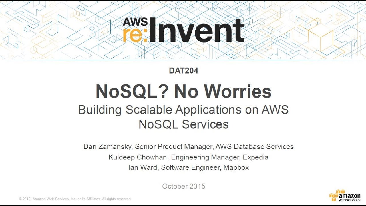 AWS re:Invent 2015 | (DAT204) Building Scalable Applications on AWS NoSQL Services