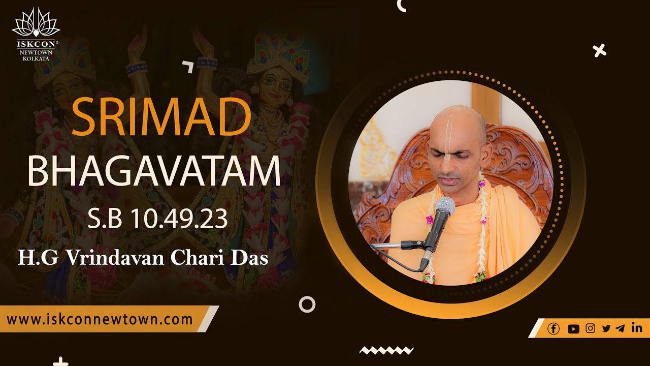 Srimad Bhagvatam Class by H.G Vrindavan Chari Prabhu - SB 10.49.23