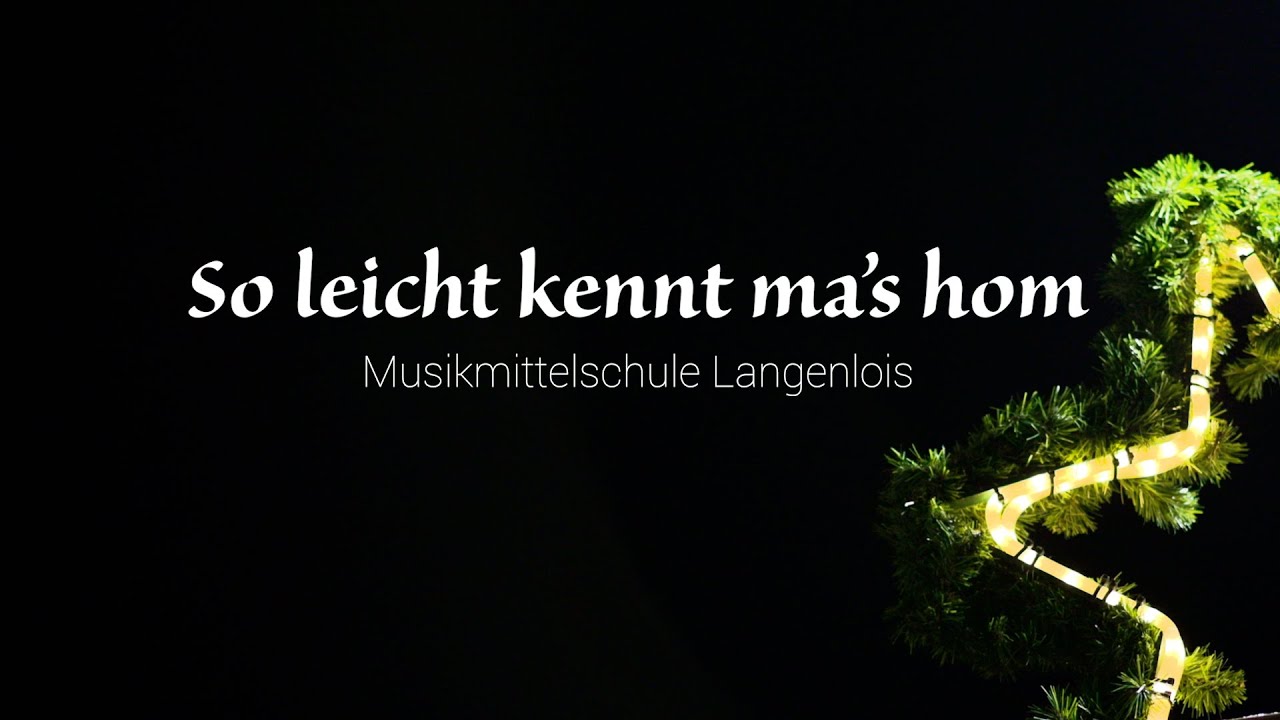 So leicht könnt mas ham - Musikmittelschule Langenlois