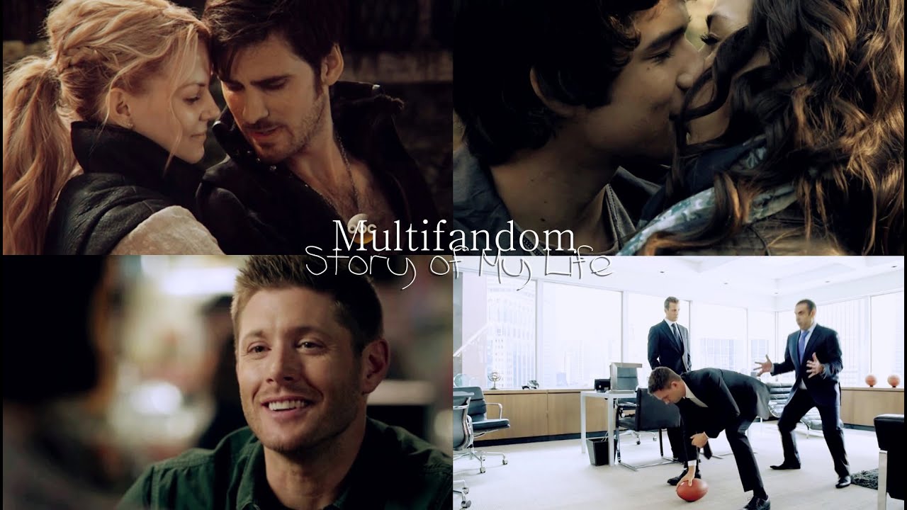 Multifandom | Story Of My Life [w/Loutje555]