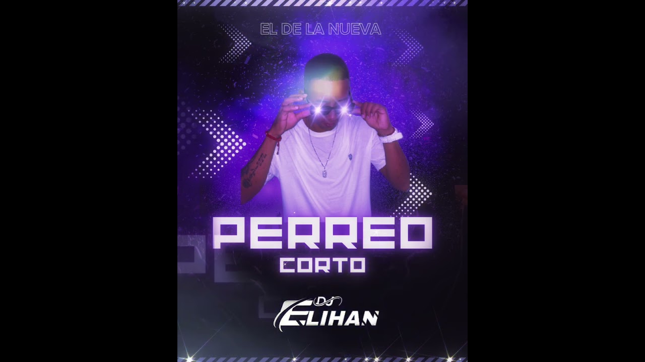 BAILAME PERREO CORTO DJ ELIHAN OFICIAL