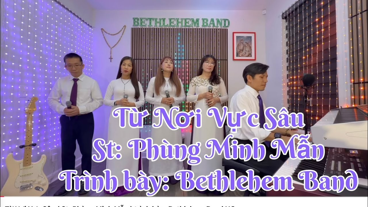 Từ Nơi Vực Sâu ( St: Phùng Minh Mẫn ) trình bày: Bethlehem Band NC 