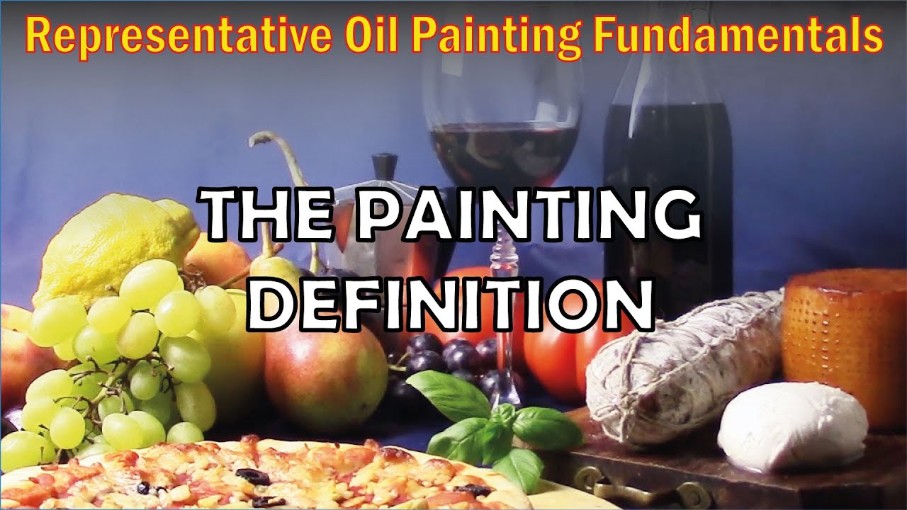 9-1 The painting definition - Free Oil Painting Video Course