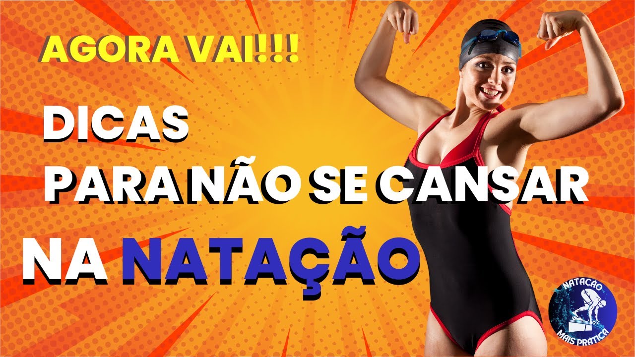 DICAS PARA NÃO SE CANSAR NA NATAÇÃO | Canal NATAÇÃO MAIS PRÁTICA
