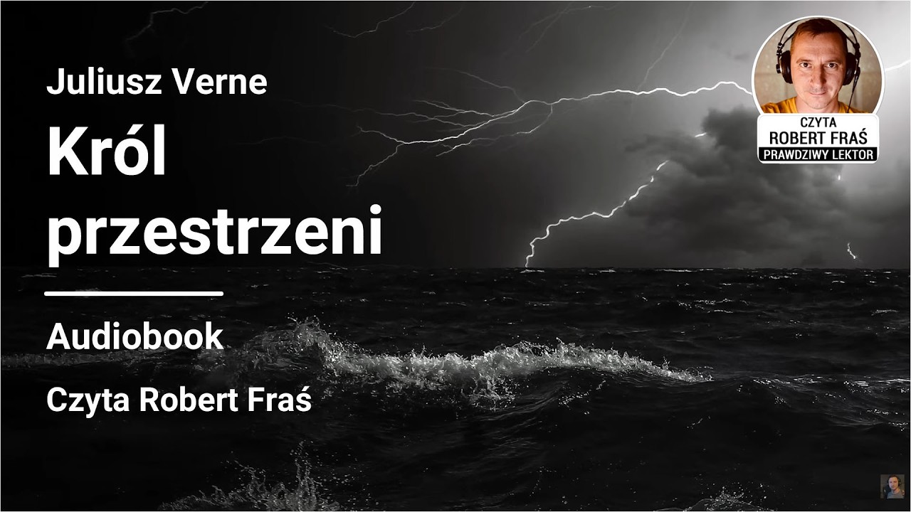 Juliusz Verne &ndash; Kr&oacute;l przestrzeni (Pan świata) | Czyta Robert Fraś | AUDIOBOOK PL | Klasyka