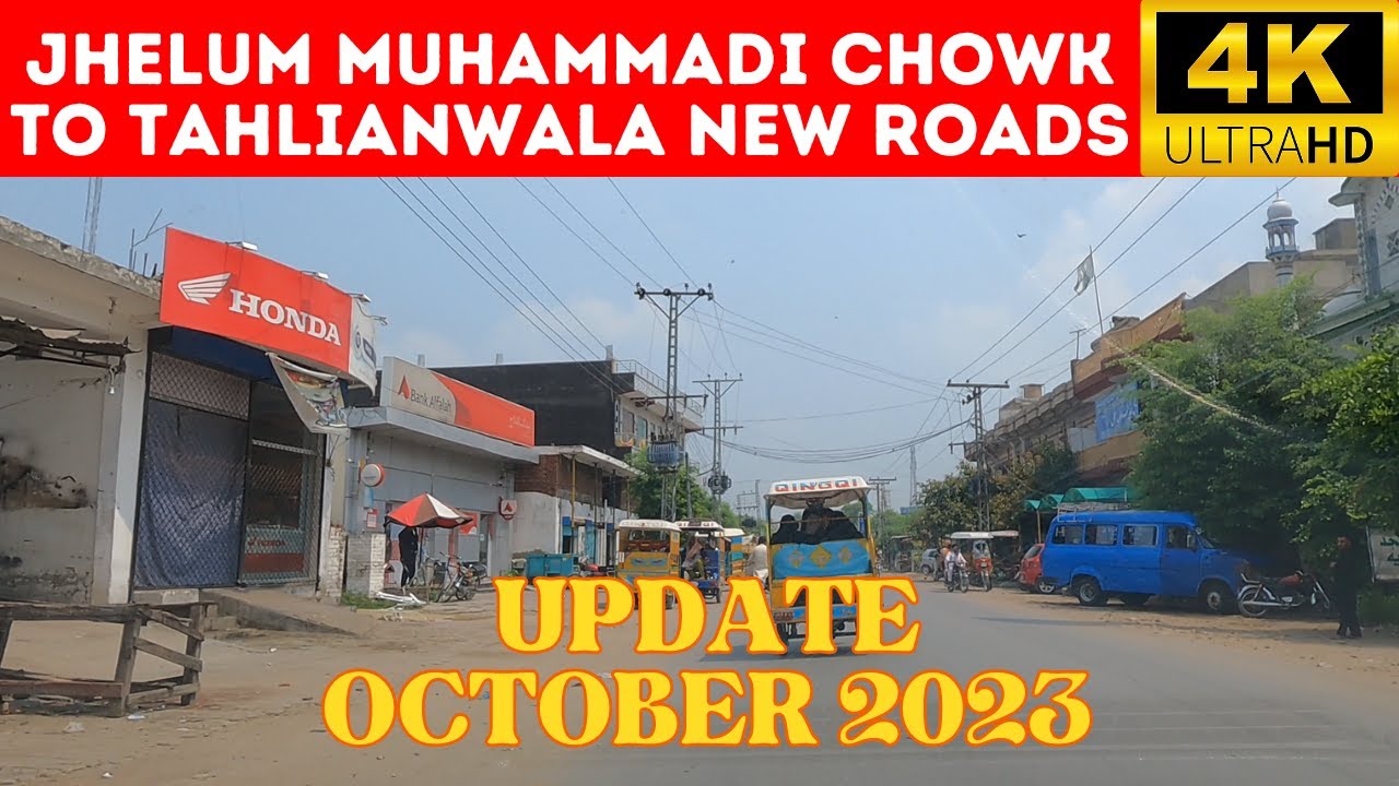 JHELUM CITY TO TAHLIANWALA 4K DRIVE STREET VIEWS UPDATE OCTOBER 2023 | TAHLIANWALA NEW ROAD VIEWS 4K