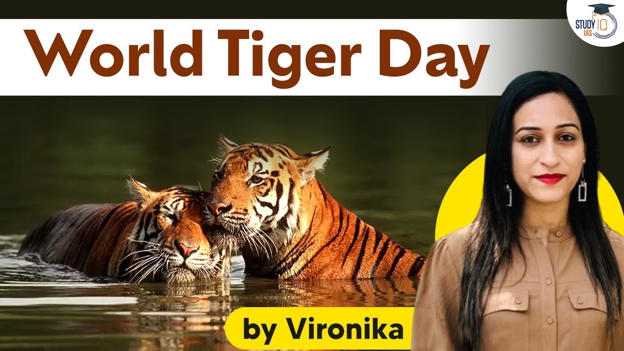 International Tiger Day | why is it observed? | Significance & History | Know all about it | UPSC