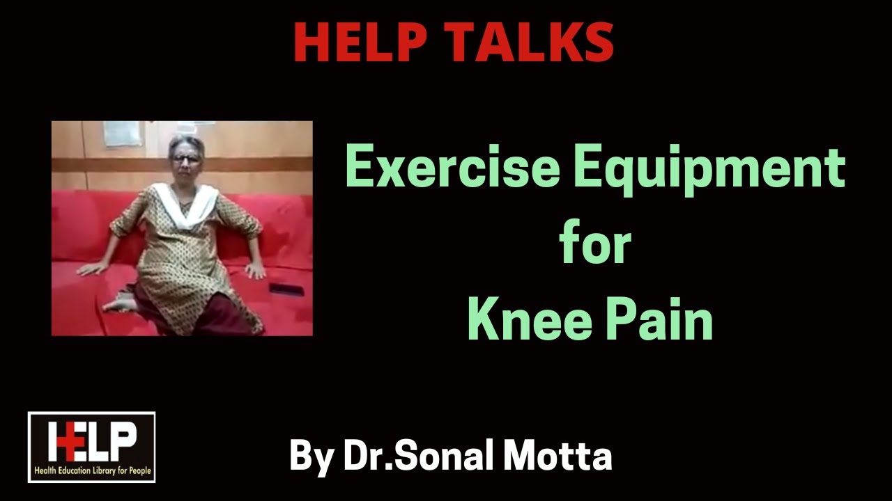 Exercise Equipment for Knee Pain by Dr Sonal Motta