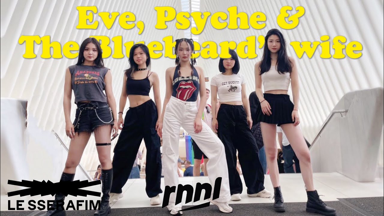 [KPOP PUBLIC NYC] LE SSERAFIM - ‘Eve, Psyche, and the Bluebeard’s Wife’ Dance Cover by RnnL Dance