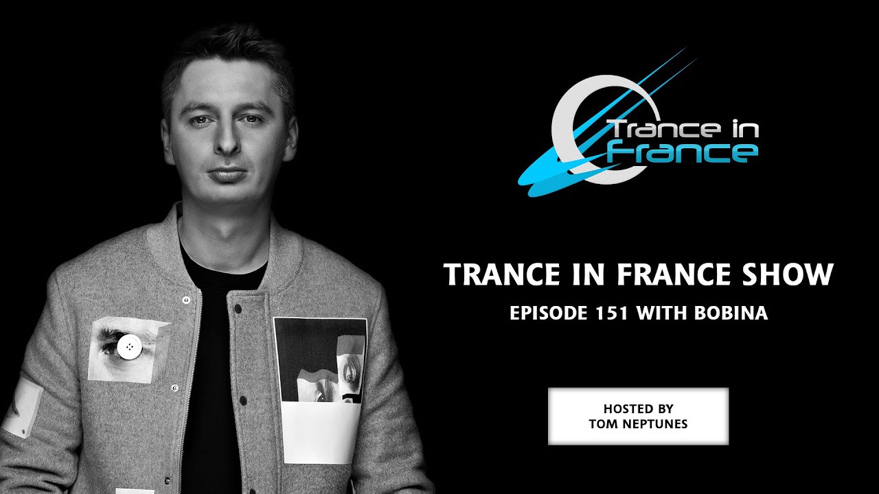 Trance In France Show Episode 151 &mdash; Bobina (2010)