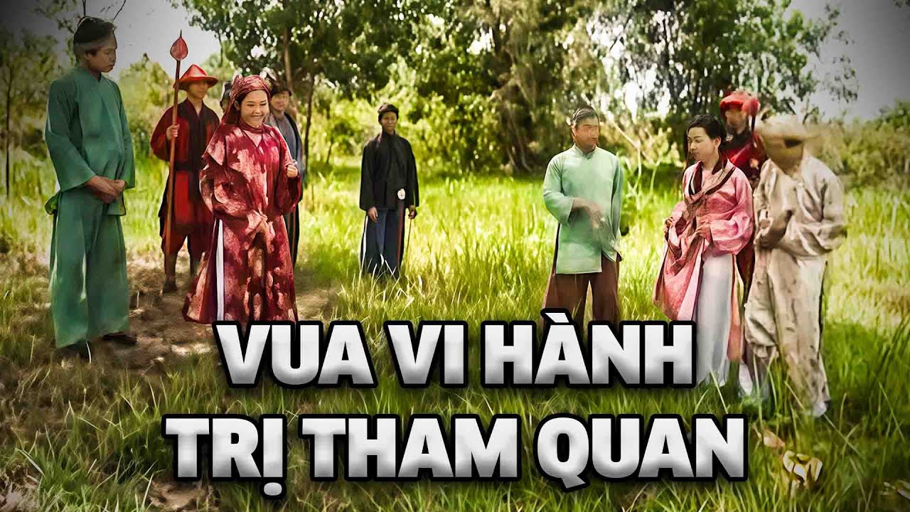 VUA VI HÀNH TRỊ THAM QUAN | CỔ TÍCH VIỆT NAM 2025 | CỔ TÍCH VIỆT NAM HAY MỚI NHẤT |HTVC CỔ TÍCH VIỆT
