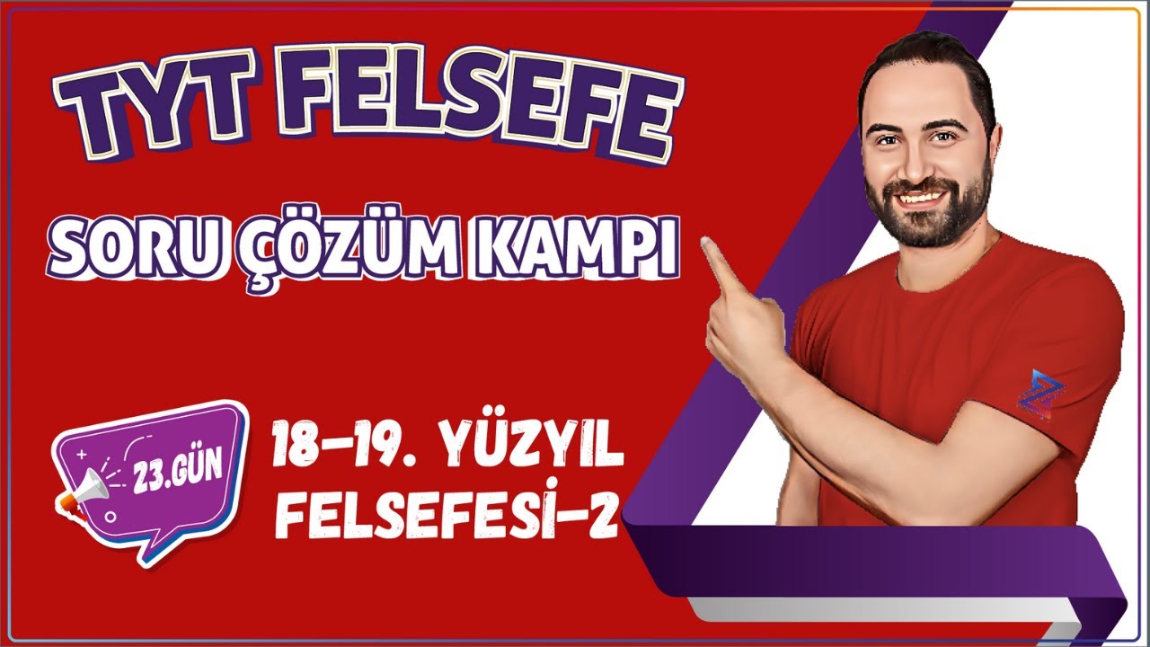 18-19.Yüzyıl Felsefesi-2 | 25 Günde TYT Felsefe Soru Çözüm Kampı 23.Gün | 11.sınıf | TYT 2024 |