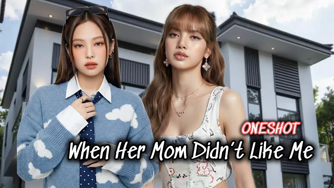 JENLISA FF//when her mom didn't like me//ONESHOT 