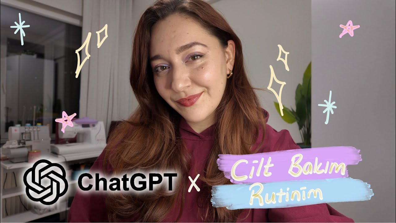 CHAT GPT ile Cilt Bakım Rutinimi Düzenliyoruz | Hiçbir Şeyi Beğenmiyor 
