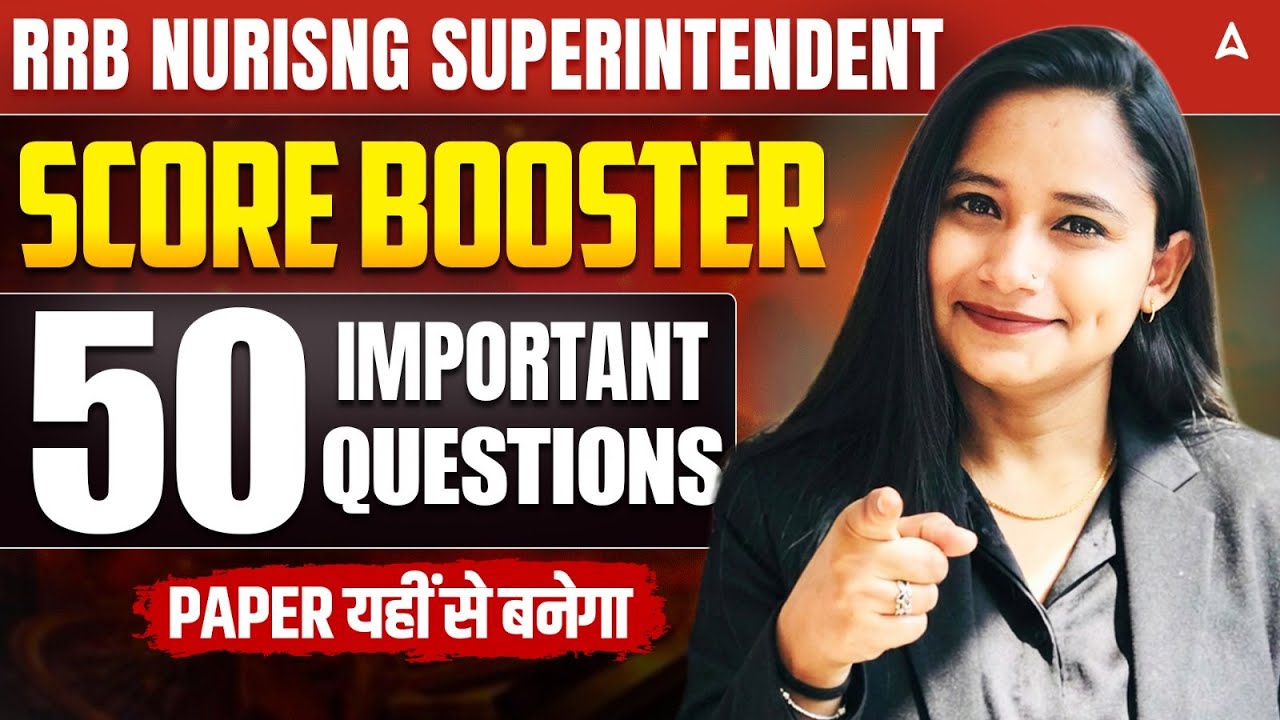 RRB Nursing Superintendent 2025 🔥 50 Important Questions | Score Booster | Paper यहीं से बनेगा 💯