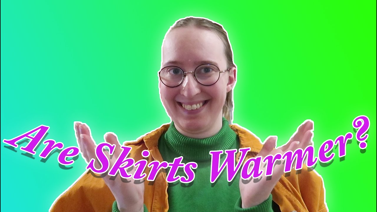 Do Skirts Keep You Warmer Than Trousers?