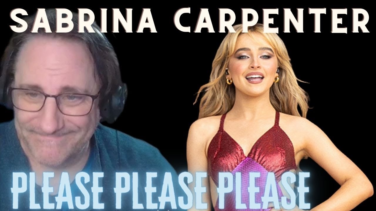 Sabrina Carpenter   Please Please Please Reaction
