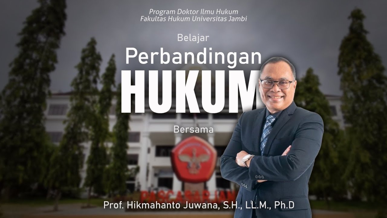 Prof  Hikmahanto Juwana, S H , LL M , Ph D : kuliah perbandingan sistem hukum