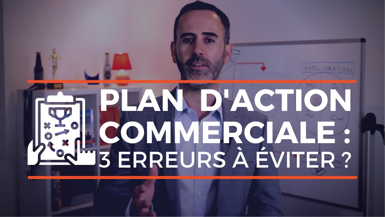 Plan d'action commerciale : exemple de 3 erreurs &agrave; ne surtout pas faire