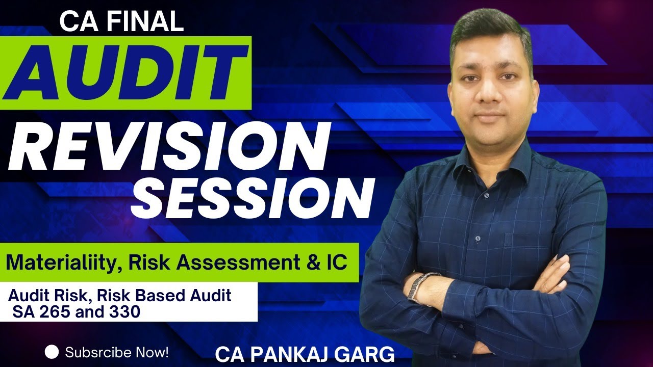 Chapter 4 - Audit Risk, Risk Based Audit, SA 265 & 330 (Part I) Revision Lecture || CA Pankaj Garg