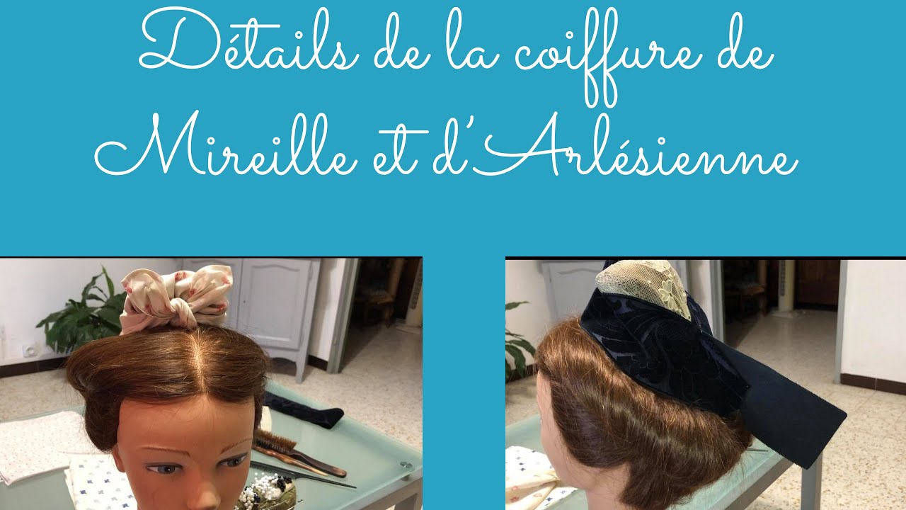 Détails de la coiffure de Mireille et d’Arlésienne