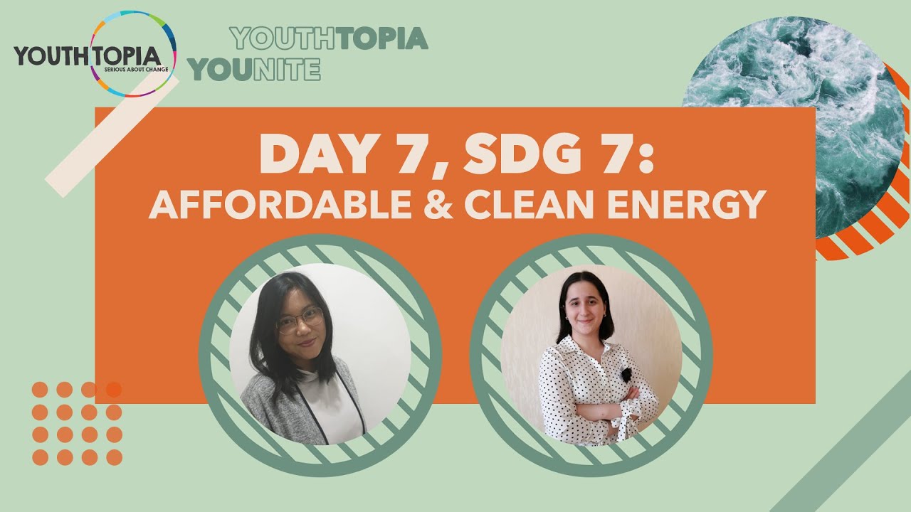 YOUNITE Day 7 | SDG #7: Affordable & Clean Energy