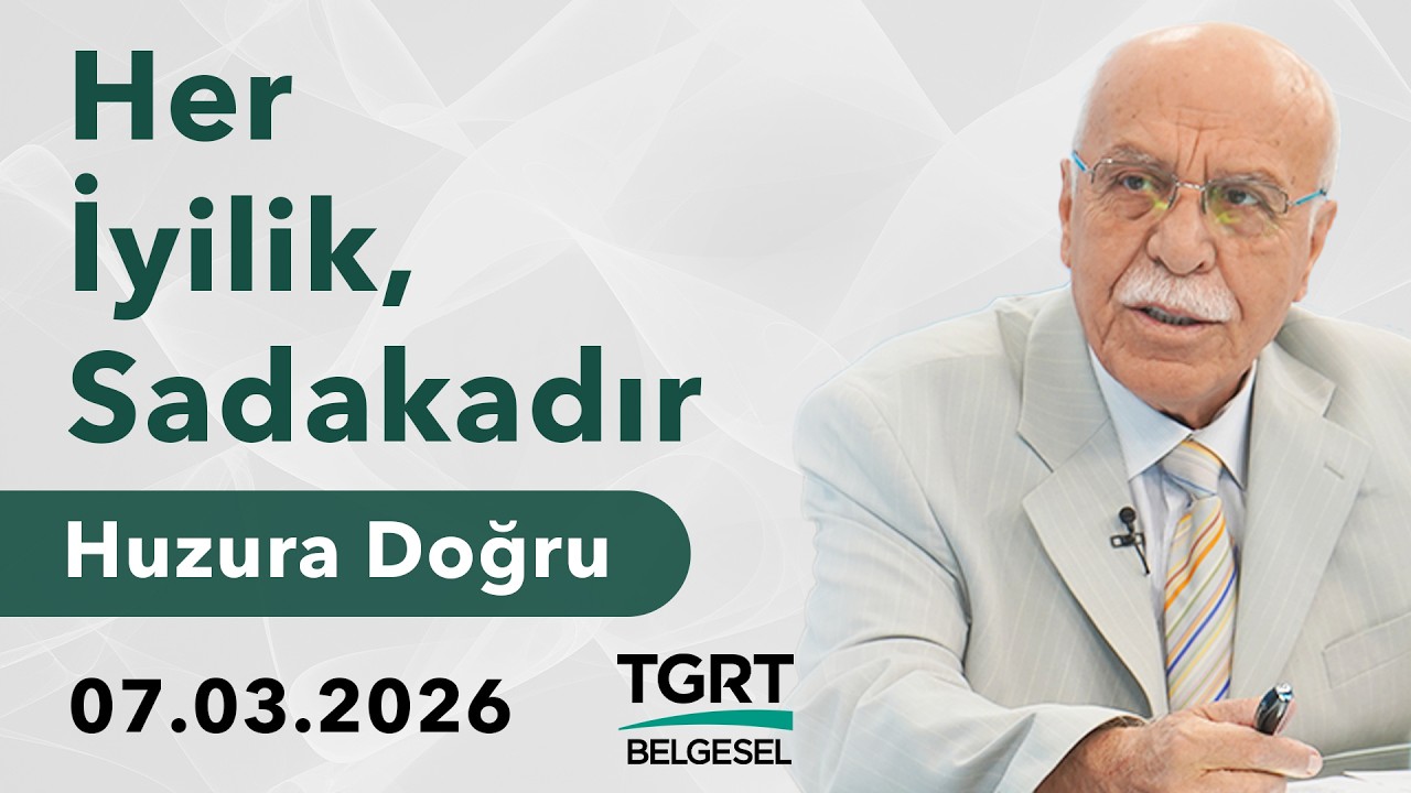 Her İyilik, Sadakadır - Osman Ünlü ile Huzura Doğru | 7 Mart 2026